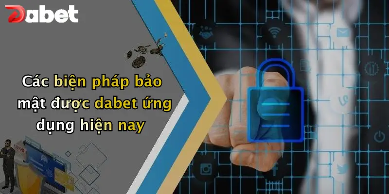 Chính sách bảo mật 2 Các biện pháp bảo mật được dabet ứng dụng hiện nay